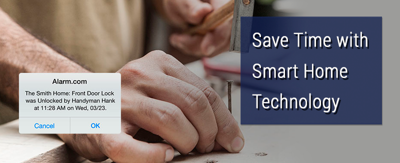 You’ve heard how Smart Home technology can be integrated with your security system to bring a new level of convenience and savings. But how about time? Our time is increasingly our most important commodity.  