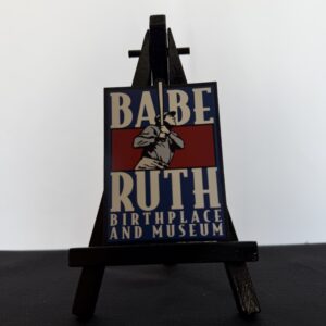 a sign that says babe ruth, but place and museum