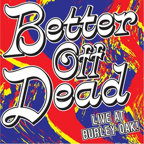 a poster with the words better off dead on it