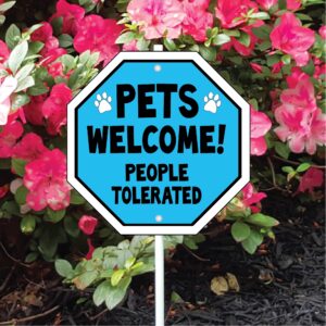 Garden Sign - PETS WELCOME / People Annoy