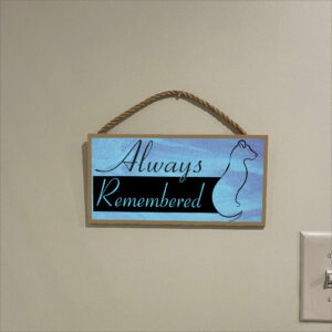 Wood Sign (M) * Always Remembered