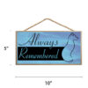 Wood Sign (M) * Always Remembered - Image 2