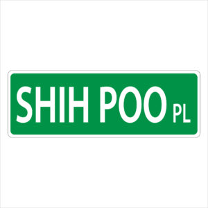 Street Sign * Shih Poo