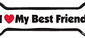 I LOVE MY BEST FRIEND - BONE MAGNET