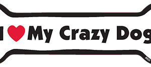 I LOVE MY CRAZY DOG - BONE MAGNET