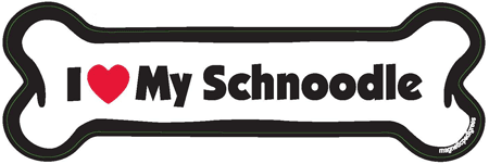 I LOVE MY SCHNOODLE- BONE MAGNET