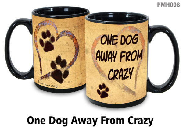 One Dog Away From Crazy Mug