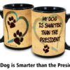 My Dog Is Smarter Than the President Mug - Image 2