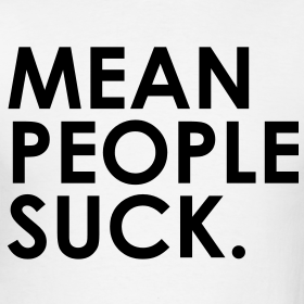 Quote reads Mean People Suck