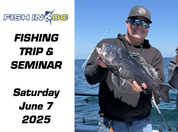 Fish in OC Fishing Trip and Seminar - June 7, 2025