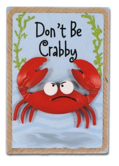 Don't Be Crabby - Handcrafted Magnet by Cape Shore