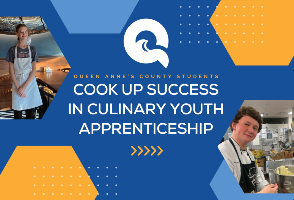 Queen Anne County Students Cook Up Success in Culinary Youth Apprenticeship