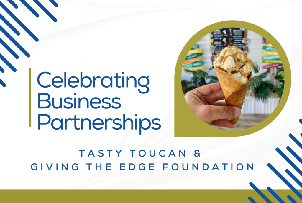 Celebrating Business Partnerships: Tasty Toucan & Giving the Edge Foundation