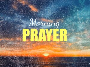 the words morning prayer on a background of an ocean