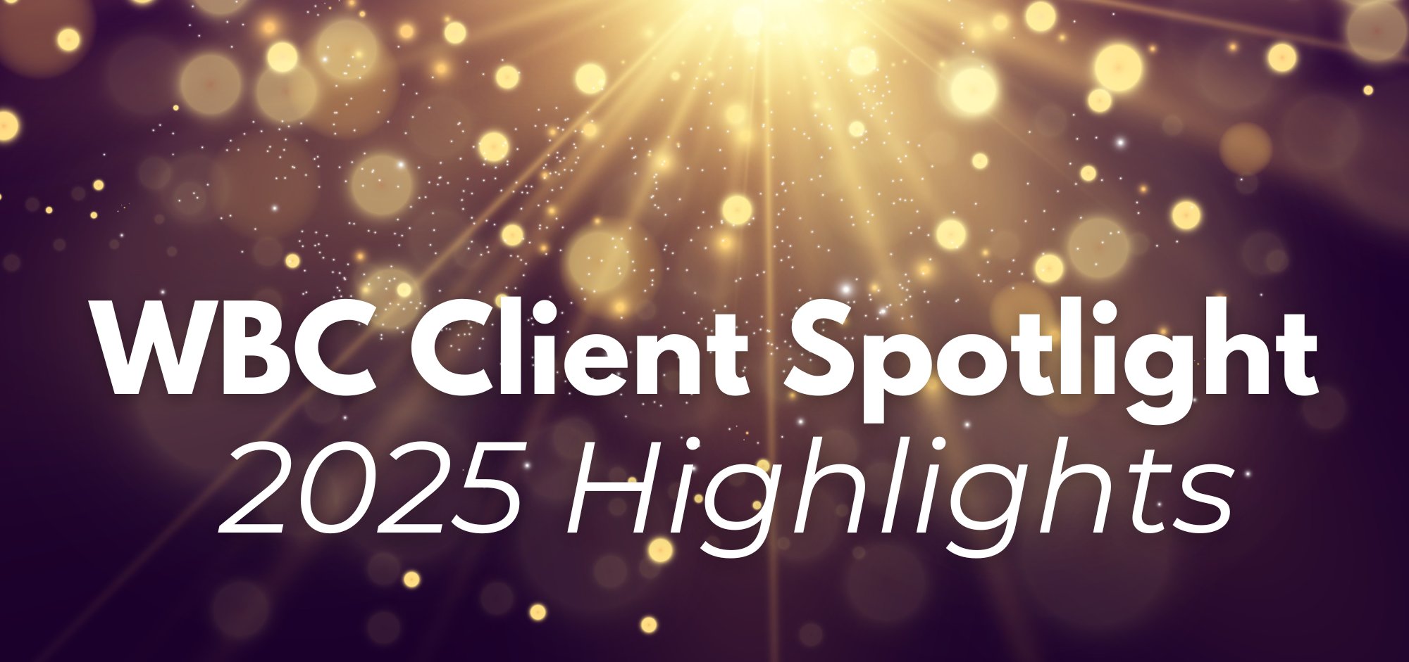 Client Highlights WBC Client Spotlight Highlights from 2025 - Women's Business Center