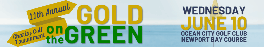 11th Annual Gold on the Green Charity Golf Tournament for Worcester County GOLD. Wednesday June 10th at Ocean City Golf Club